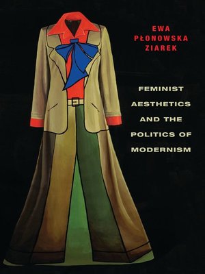 cover image of Feminist Aesthetics and the Politics of Modernism